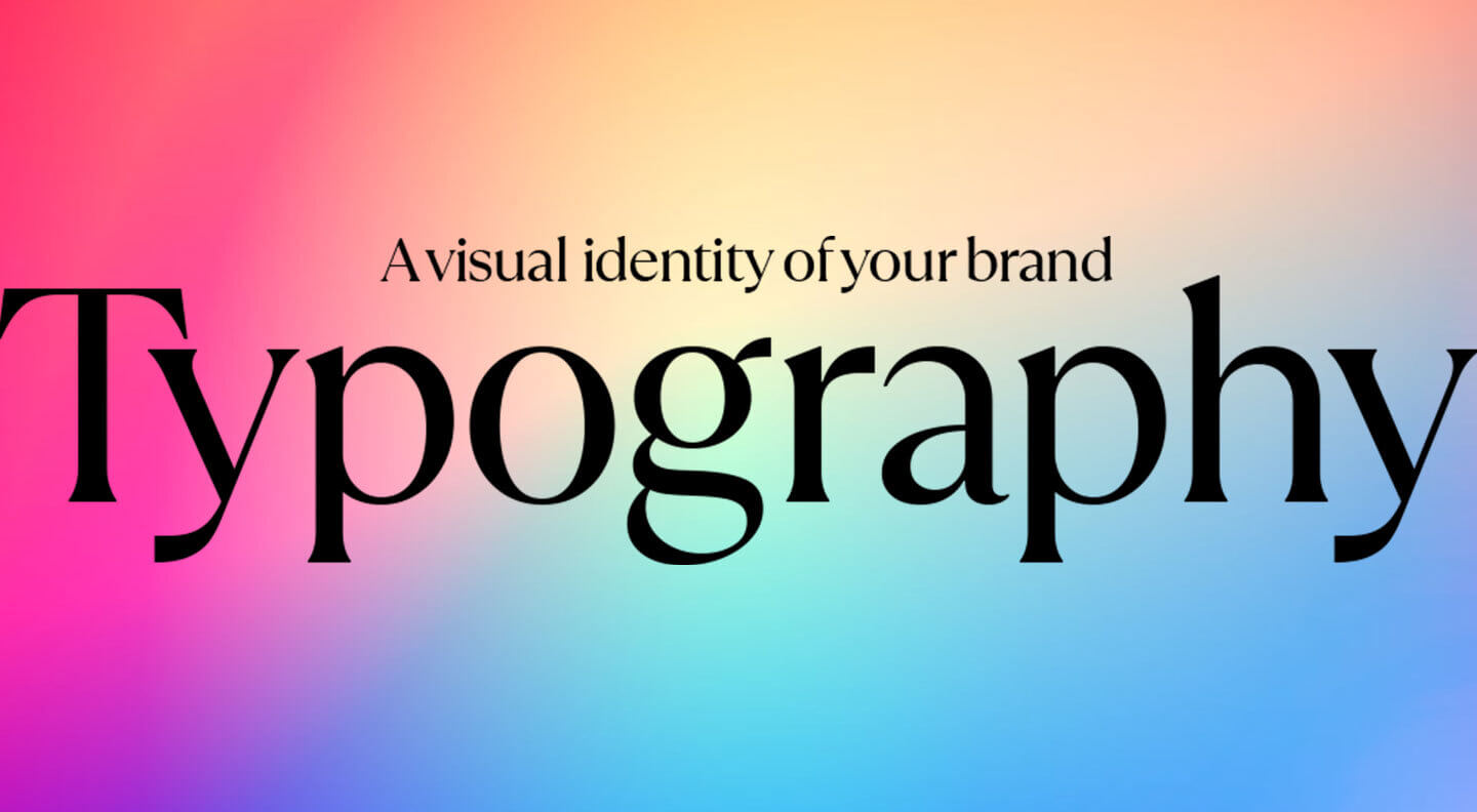 Using Colors and Typography to Reinforce Your Brand Identity